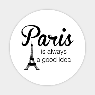 Paris is Always a Good Idea Black Magnet